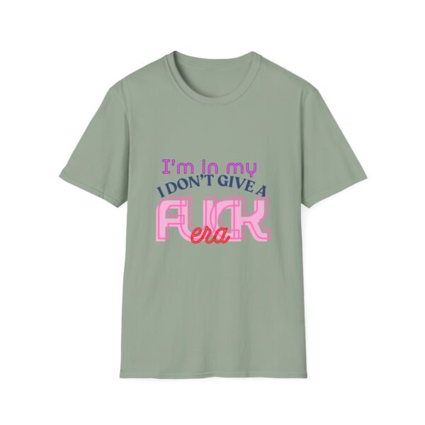 I'm in my 'I don't give a fuck' era t-shirt - Unisex - Image 25