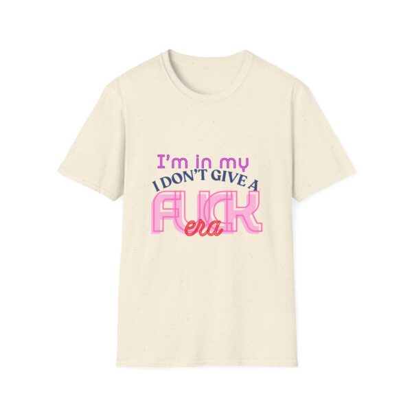 I'm in my 'I don't give a fuck' era t-shirt - Unisex - Image 17