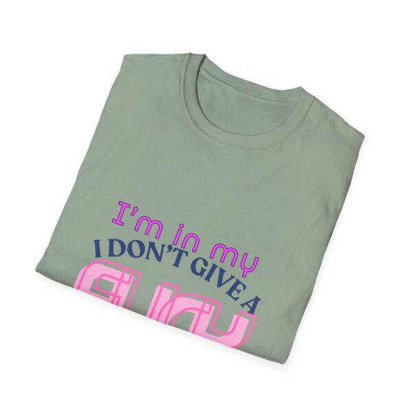 I'm in my 'I don't give a fuck' era t-shirt - Unisex - Image 28