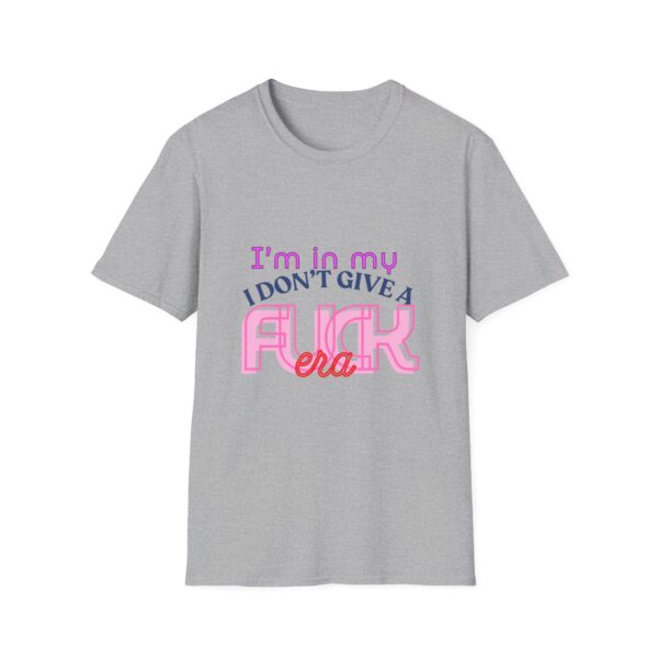 I'm in my 'I don't give a fuck' era t-shirt - Unisex - Image 13