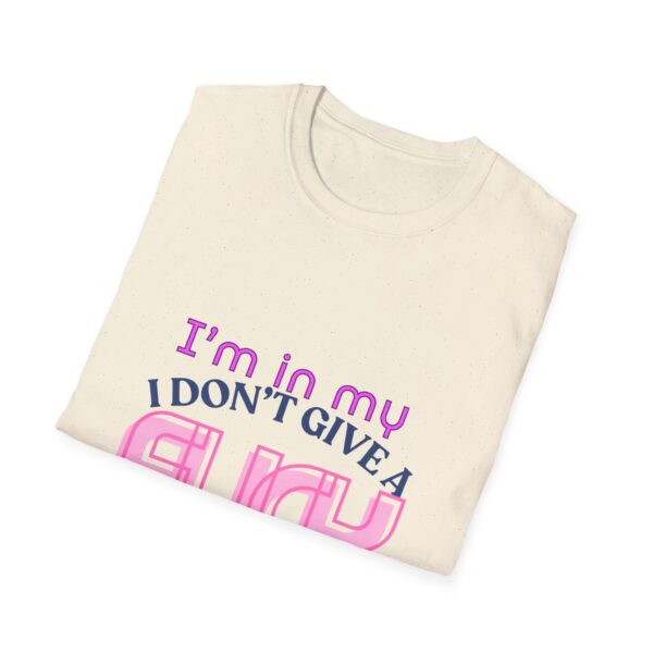 I'm in my 'I don't give a fuck' era t-shirt - Unisex - Image 20