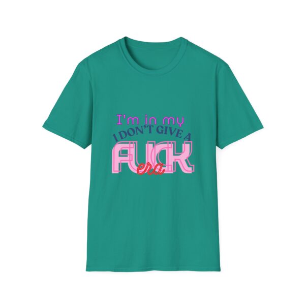 I'm in my 'I don't give a fuck' era t-shirt - Unisex - Image 33