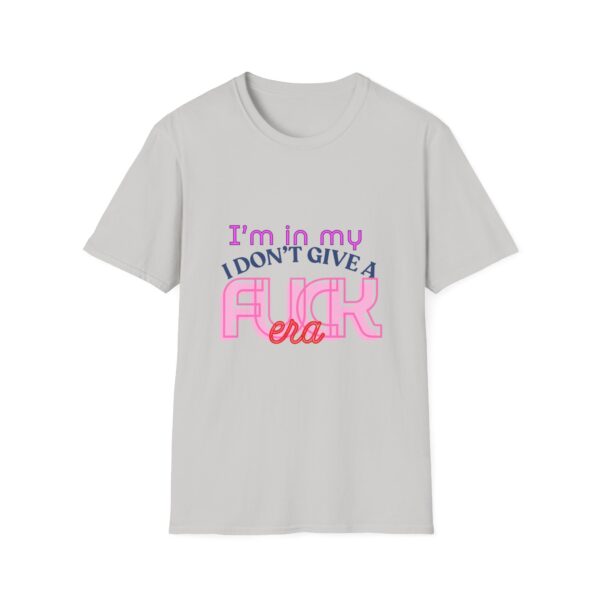 I'm in my 'I don't give a fuck' era t-shirt - Unisex - Image 9