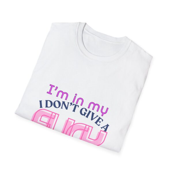 I'm in my 'I don't give a fuck' era t-shirt - Unisex - Image 4