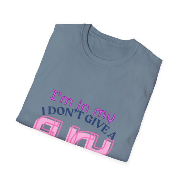 I'm in my 'I don't give a fuck' era t-shirt - Unisex - Image 40