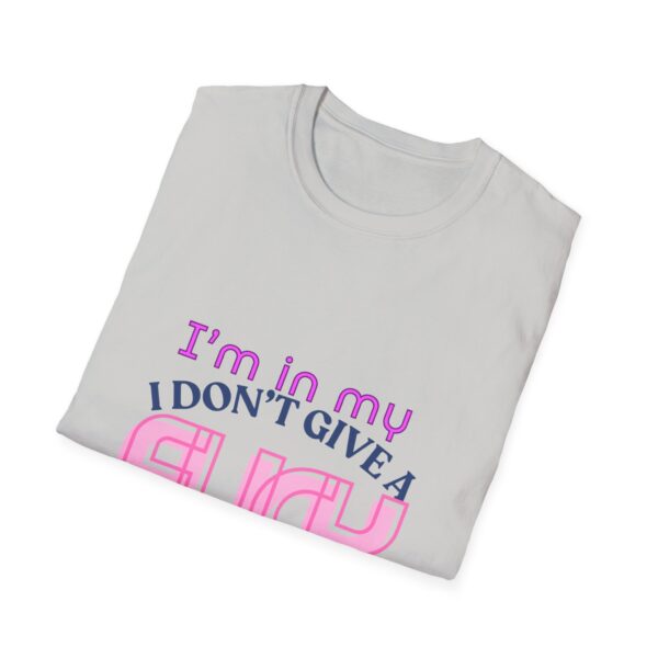 I'm in my 'I don't give a fuck' era t-shirt - Unisex - Image 12