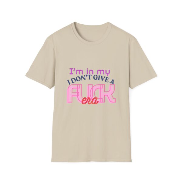 I'm in my 'I don't give a fuck' era t-shirt - Unisex - Image 5